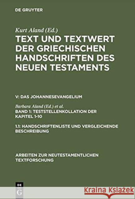 Das Johannesevangelium - Teststellenkollation der Kapitel 1-10, 2 Bde.. Bd.1/1-2 : Handschriftenliste und vergleichende Beschreibung; Resultate der Kollation und Hauptliste