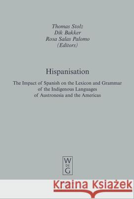 Hispanisation: The Impact of Spanish on the Lexicon and Grammar of the Indigenous Languages of Austronesia and the Americas