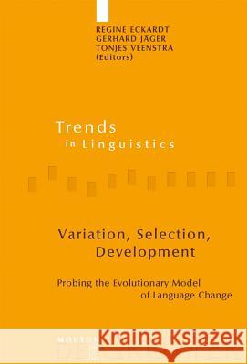 Variation, Selection, Development: Probing the Evolutionary Model of Language Change