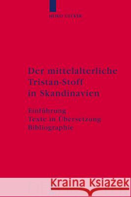 Der mittelalterliche Tristan-Stoff in Skandinavien: Einführung - Texte in Übersetzung - Bibliographie