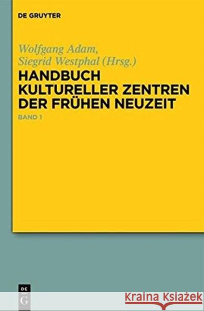 Handbuch kultureller Zentren der Frühen Neuzeit, 3 Teile : Städte und Residenzen im alten deutschen Sprachraum