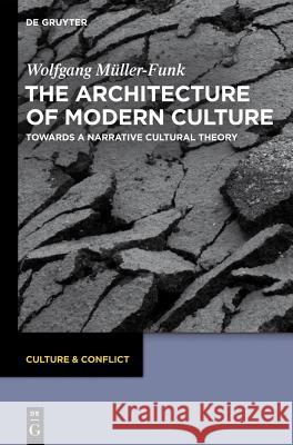 The Architecture of Modern Culture: Towards a Narrative Cultural Theory