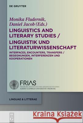 Linguistics and Literary Studies / Linguistik Und Literaturwissenschaft: Interfaces, Encounters, Transfers / Begegnungen, Interferenzen Und Kooperatio