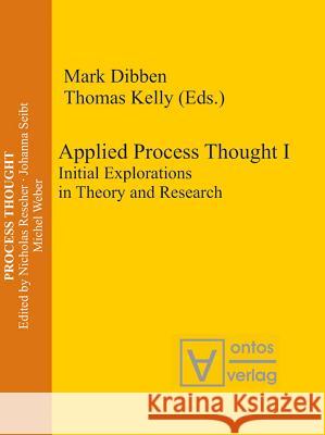 Applied Process Thought: Initial Explorations in Theory and Research