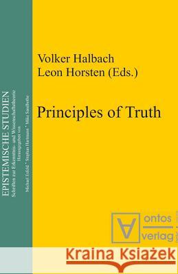 Principles of Truth: [Conference Truth, Necessity and Provability, Which Was Held in Leuven, Belgium, from 18 to 20 November 1999]