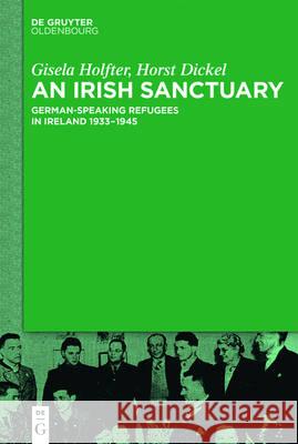 An Irish Sanctuary: German-Speaking Refugees in Ireland 1933-1945