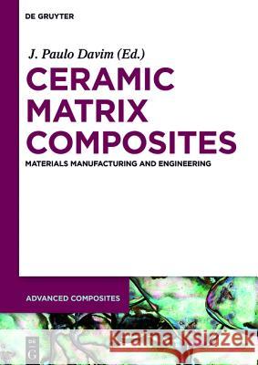 Ceramic Matrix Composites: Materials, Manufacturing and Engineering