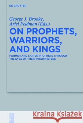 On Prophets, Warriors, and Kings: Former Prophets Through the Eyes of Their Interpreters