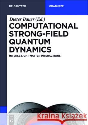 Computational Strong-Field Quantum Dynamics: Intense Light-Matter Interactions