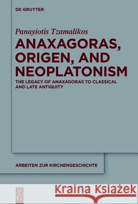 Anaxagoras, Origen, and Neoplatonism, 2 Pts. : The Legacy of Anaxagoras to Classical and Late Antiquity