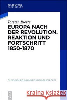 Europa Nach Der Revolution: Reaktion Und Fortschritt 1850-1870