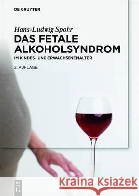 Das Fetale Alkoholsyndrom: Im Kindes- Und Erwachsenenalter