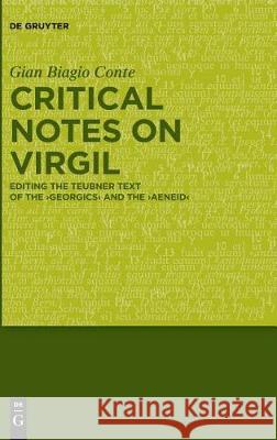 Critical Notes on Virgil: Editing the Teubner Text of the Georgics and the Aeneid