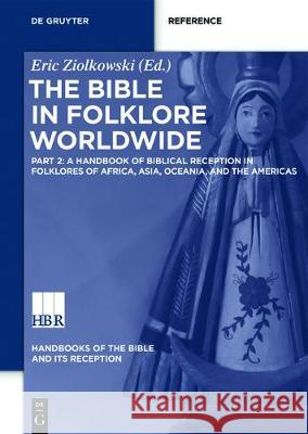 A Handbook of Biblical Reception in Folklores of Africa, Asia, Oceania, and the Americas