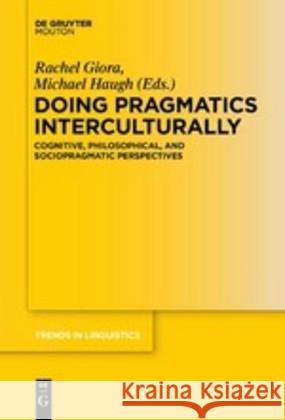 Doing Pragmatics Interculturally: Cognitive, Philosophical, and Sociopragmatic Perspectives