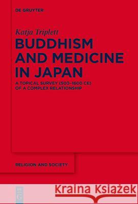 Buddhism and Medicine in Japan: A Topical Survey (500-1600 Ce) of a Complex Relationship