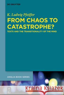 From Chaos to Catastrophe?: Texts and the Transitionality of the Mind