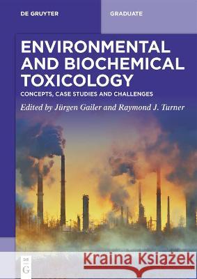 Environmental and Biochemical Toxicology: Concepts, Case Studies and Challenges