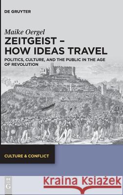 Zeitgeist – How Ideas Travel: Politics, Culture and the Public in the Age of Revolution