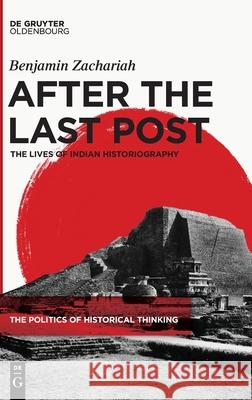 After the Last Post: The Lives of Indian Historiography