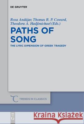 Paths of Song: The Lyric Dimension of Greek Tragedy