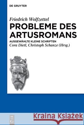 Probleme Des Artusromans: Ausgewählte Kleine Schriften