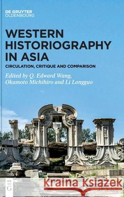 Western Historiography in Asia: Circulation, Critique and Comparison