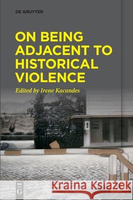 On Being Adjacent to Historical Violence