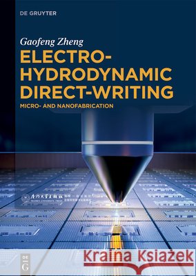 Electrohydrodynamic Direct-Writing: Micro- And Nanofabrication