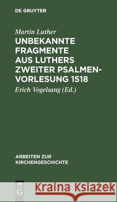 Unbekannte Fragmente aus Luthers zweiter Psalmenvorlesung 1518