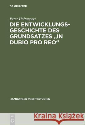 Die Entwicklungsgeschichte Des Grundsatzes in Dubio Pro Reo