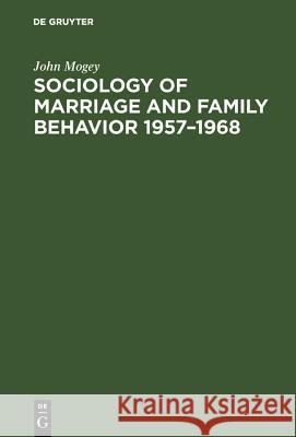 Sociology of Marriage and Family Behavior 1957-1968: A Trend Report and Bibliography