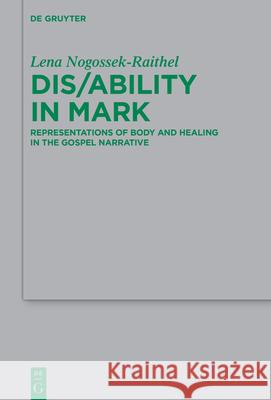Dis/Ability in Mark: Representations of Body and Healing in the Gospel Narrative