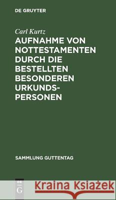 Aufnahme Von Nottestamenten Durch Die Bestellten Besonderen Urkundspersonen: (Anweisung Vom 15. März 1904)