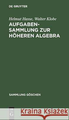 Aufgabensammlung Zur Höheren Algebra