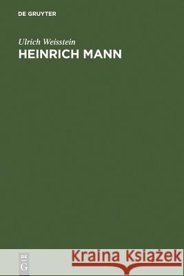 Heinrich Mann: Eine Historisch-Kritische Einführung in Sein Dichterisches Werk; Mit Einer Bibliographie Der Von Ihm Veröffentlichten Schriften