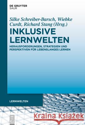 Inklusive Lernwelten: Herausforderungen, Strategien Und Perspektiven F?r Lebenslanges Lernen