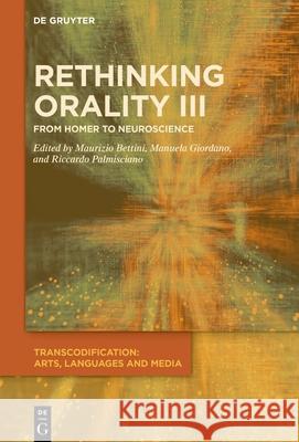 Rethinking Orality III: From Homer to Neuroscience