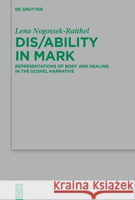 Dis/Ability in Mark: Representations of Body and Healing in the Gospel Narrative