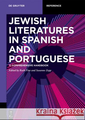 Jewish Literatures in Spanish and Portuguese: A Comprehensive Handbook