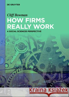 How Firms Really Work: A Social Sciences Perspective