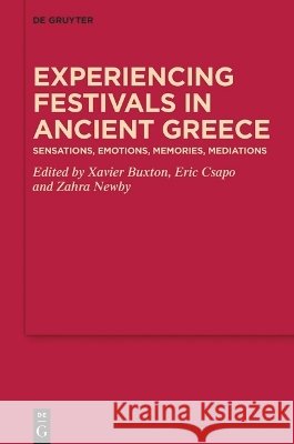 Experiencing Festivals in Ancient Greece: Sensations, Emotions, Memories, Mediations