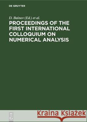 Proceedings of the First International Colloquium on Numerical Analysis: Plovdiv, Bulgaria, 13-17 August 1992