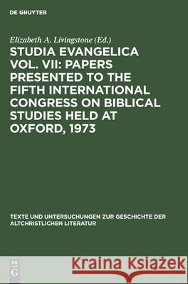 Studia Evangelica Vol. VII: Papers Presented to the Fifth International Congress on Biblical Studies Held at Oxford, 1973