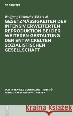 Gesetzmäßigkeiten der intensiv erweiterten Reproduktion bei der weiteren Gestaltung der entwickelten sozialistischen Gesellschaft