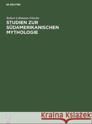 Studien zur südamerikanischen Mythologie: Die ätiologischen Motive