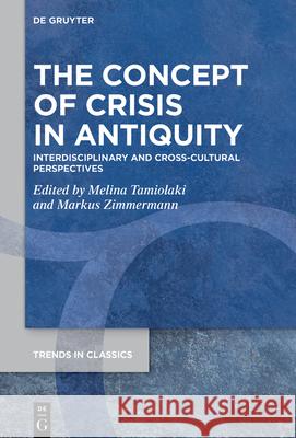 The Concept of Crisis in Antiquity: Interdisciplinary and Cross-Cultural Perspectives