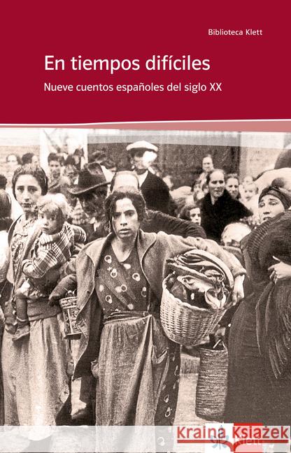 En tiempos difíciles : Nueve cuentos españoles del siglo XX. Text in Spanisch. Niveau B2. Abiturthema 2014: Baden-Württemberg