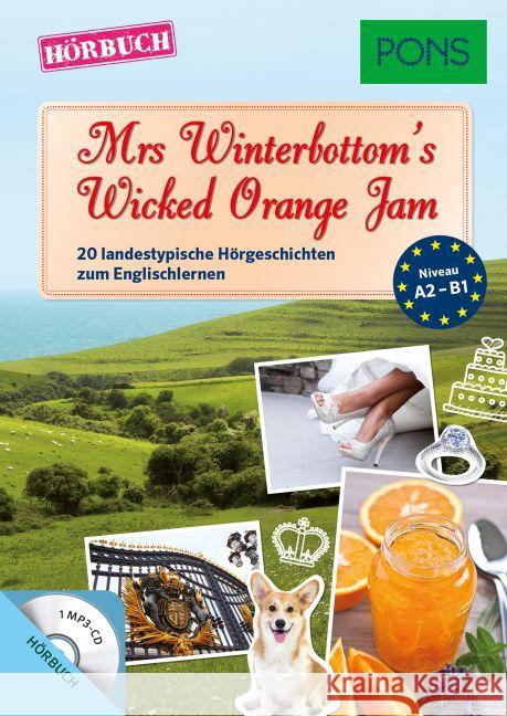 Mrs Winterbottom's Wicked Orange Jam, 1 MP3-CD : 20 landestypische Kurzgeschichten zum Englischlernen. Niveau A2-B1
