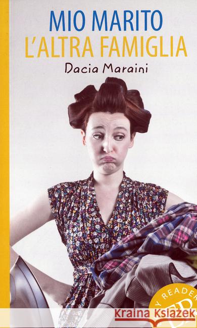 Mio marito. L'altra famiglia : Italienische Lektüre für das 1. und 2. Lernjahr. Niveau A1/A2